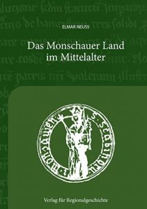Das Monschauer Land im Mittelalter – Das neue Buchprojekt des Geschichtsvereins